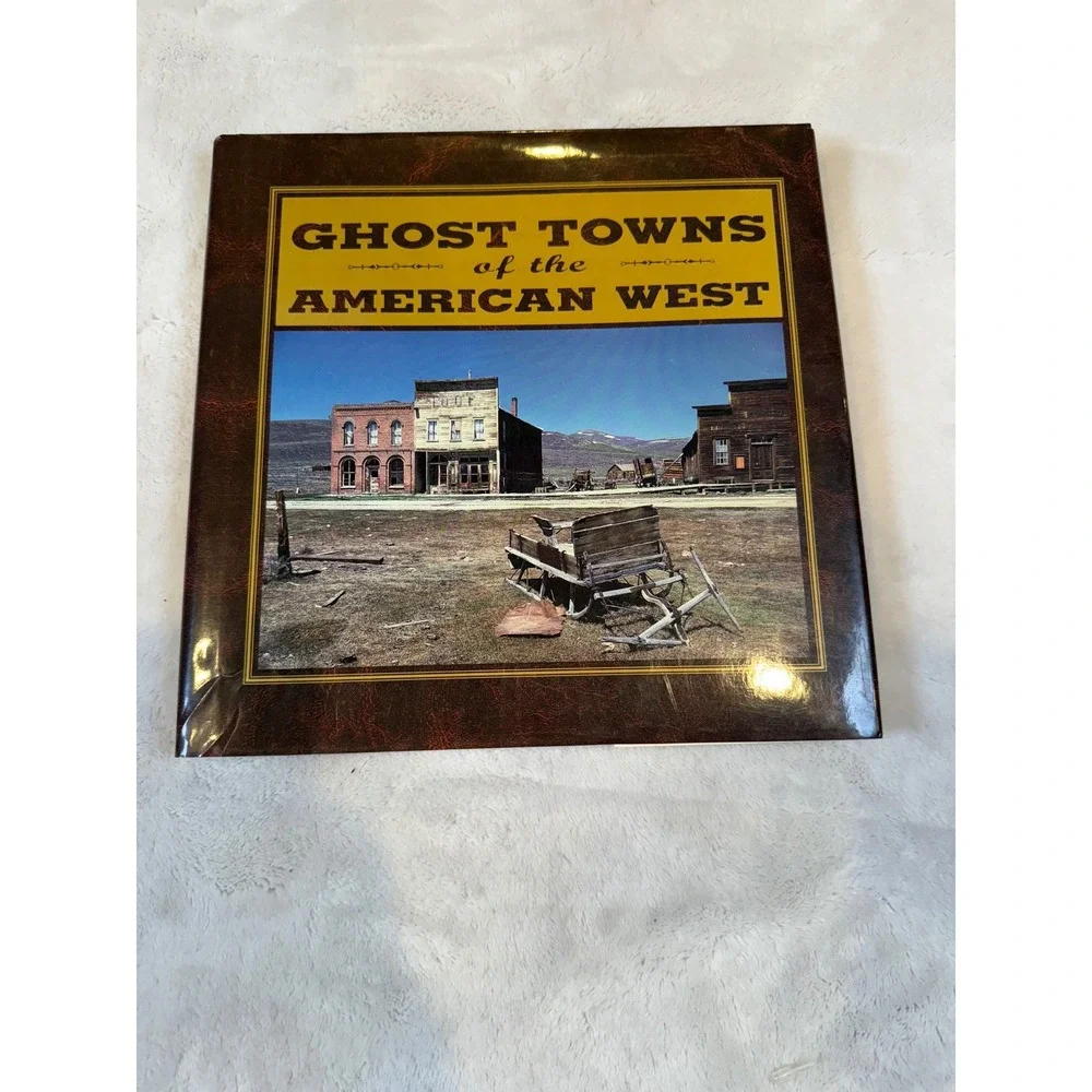 Ghost Towns of the American West Bill O'Neal Hardcover 1995 Western History Book